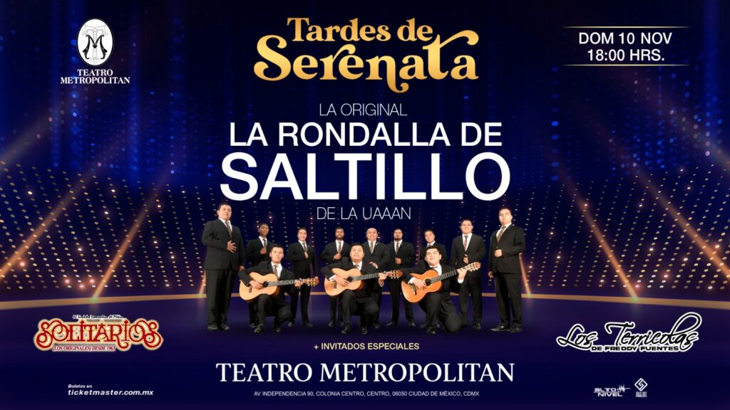 LA RONDALLA DE SALTILLO, LOS SOLITARIOS y LOS TERRÍCOLAS llegan al TEATRO METROPÓLITAN con sus “TARDES DE SERENATA”