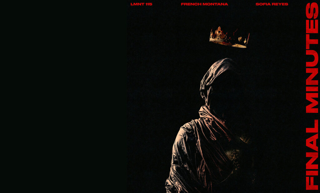 LMNT 115 lanza sencillo ‘Final Minutes’ con Sofía Reyes y French Montana